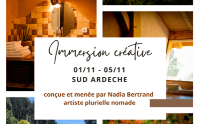 Immersion créative du 1er novembre au dimanche 5 novembre 2023 conçue et menée par Nadia Bertrand artiste plurielle nomade